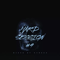 HARD SESSION #9 Mixed By Cyrexx