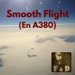 Smooth Flight (En A380) - Ultimate Mix