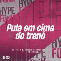 Pula em Cima do Trenó (feat. MC ARCANJO)