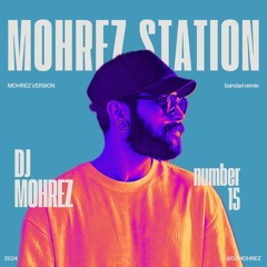 MOHREZ STATION 15-DJMOHREZ REMIX-BANDARI