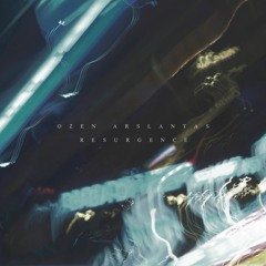 Ozen Arslantas - Resurgence