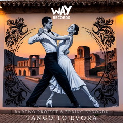 Bartwo Project & Erdinc Erdogdu – Tango To Evora
