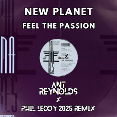 Feel The Passion [Ant Reynolds & Phil Leddy 2025 remix]