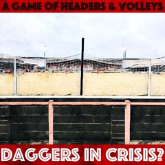 Daggers In Crisis?