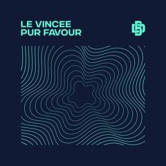 Le Vincee - Pur Favour
