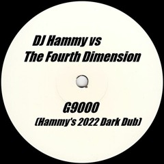 DJ Hammy Vs The Fourth Dimension - G9000 (Hammy's 2022 Dark Dub)