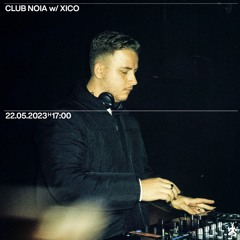 CLUB NOIA #7 w/ XICO @Radio Raheem Milano (22/05/2023)