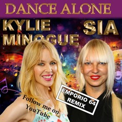 Sia And Kylie Minogue - Dance Alone (Emporio 64 Remix)