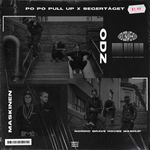 ODZ vs Maskinen - PO PO PULL UP x Segertåget (Nordic Brave House Mashup) [DOWNLOAD FOR EXTENDED MIX]