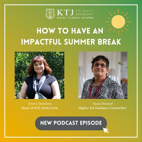 How to have an Impactful Summer Break | KTJ Sixth Form