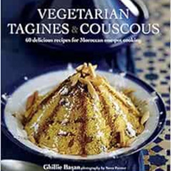 [GET] KINDLE 🖍️ Vegetarian Tagines & Cous Cous: 60 delicious recipes for Moroccan on