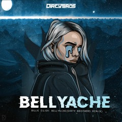 Billie Eilish - Bellyache (Dirty Brothers Remix)