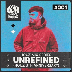 HOUZ Mix Series 001 - UNREFINED