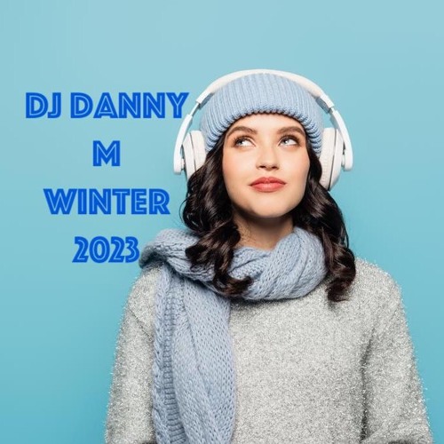 Dj Danny M Winter 2023
