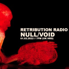 Retribution Radio 31st Jan Dave NULL VOID
