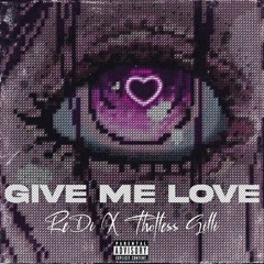 ReDi - Give Me LOVE Ft. Thotless Gilli (Official Audio)