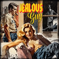 Jealous Guy (by Mournerz)