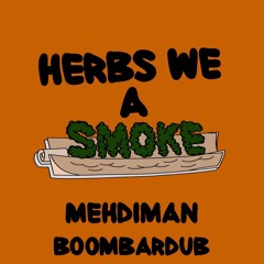 Mehdiman - Herbs We A Smoke - Dub Version (riddim Prod. By Boombardub)