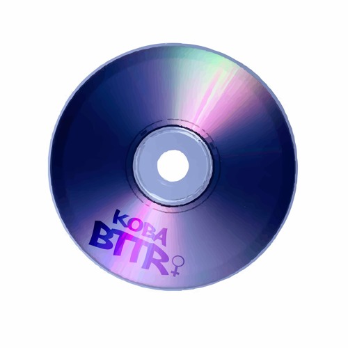 Koba - BTTR (girly mix)