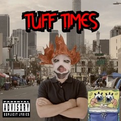 Tuff Times ft. LilEarWax