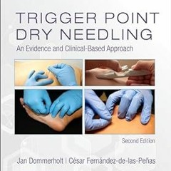 ~Read~[PDF] Trigger Point Dry Needling: An Evidence and Clinical-Based Approach - Jan Dommerhol