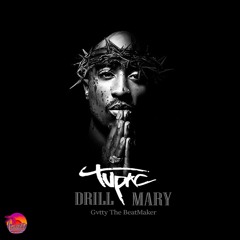Tupac - Drill Mary (Prod. By GVTTY) [Hail Mary Drill Remix]