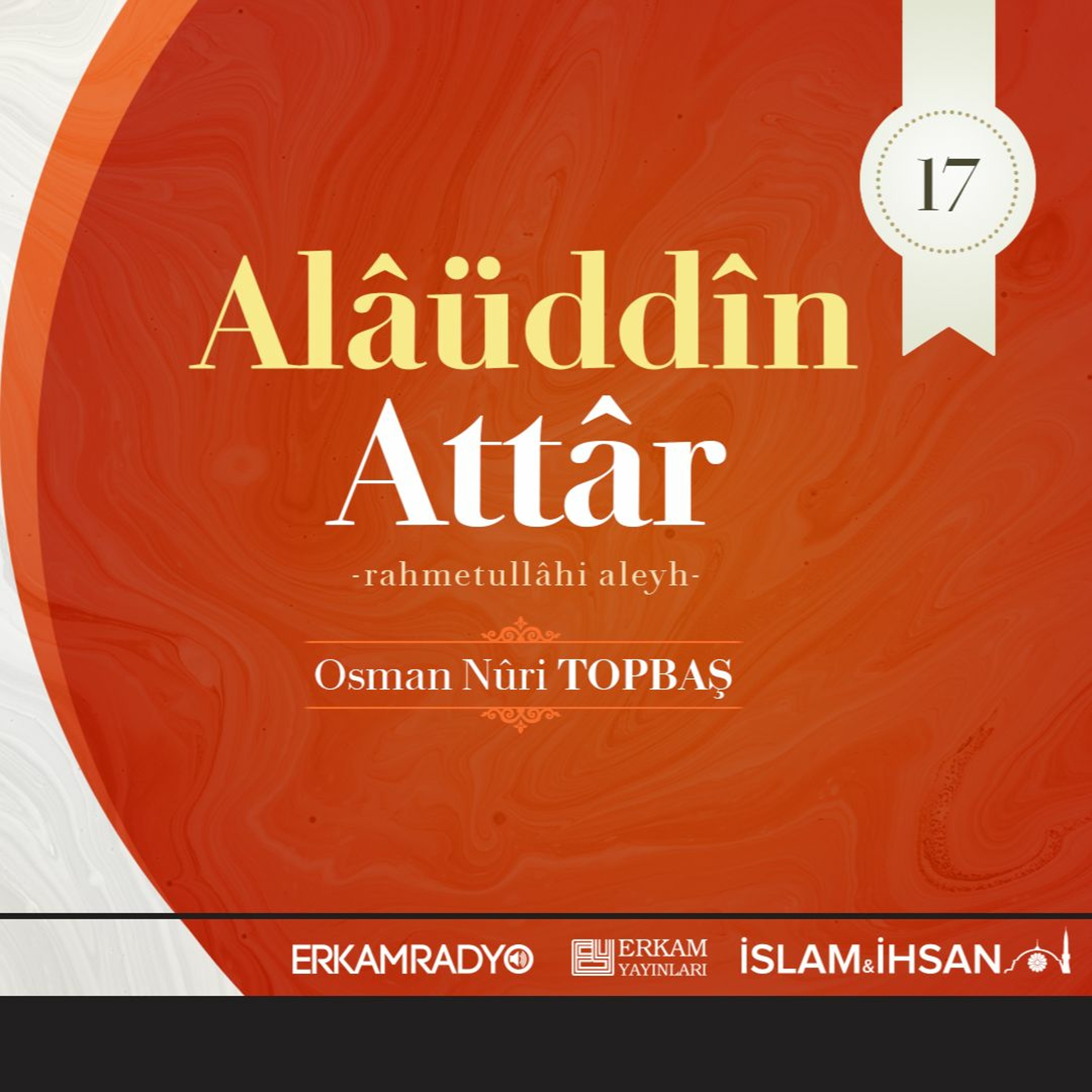 Alâüddîn Attâr Rahmetullâhi Aleyh (Altın Silsile 17 - Sesli Kitap) - Osman Nuri Topbaş