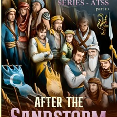 SALAM SERIES - AFTER THE SANDSTORM -ATSS PART by Eng.Sara Ahmad