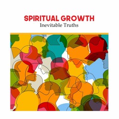 EBOOK❤ (READ)⚡ SPIRITUAL GROWTH: Inevitable Truths