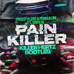 Freestylers & Pendulum (Ft Sirreal) - Pain Killer (KILLER HERTZ BOOTLEG) FREE DOWNLOAD