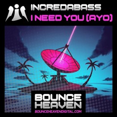 I Need You (Ayo) - Bounce Heaven Digital