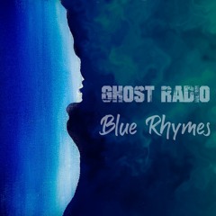 GHOST RADIO - Blue Rhymes || Official Audio ||