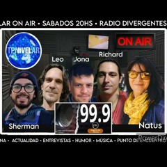 TPNIVELAR ON AIR • RADIO DIVERGENTES 999 •Emisión Final 2023• Natus con Sherman, Richard, Jona, Leo.