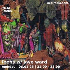 FEEBS w/ Jaye Ward - 6th January 2025