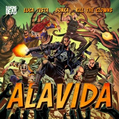 Luca Testa, Bonka & Kill the Clowns - Alavida (Extended Mix)