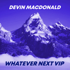 Whatever Next VIP