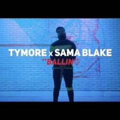 Tymore X Sama Blake - Ballin
