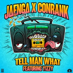Jaenga, Conrank - Tell Man What Feat. Yizzy