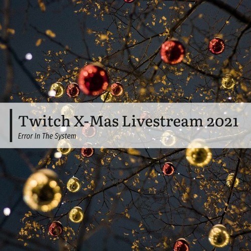 Twitch X-Mas Livestream 2021