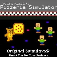 Thank You For Your Patience - Freddy Fazbear's Pizzeria Simulator OST
