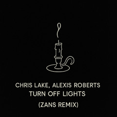 Chris Lake - Turn Off The Lights (ZANS Edit)