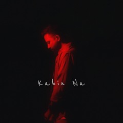 Kahin Na