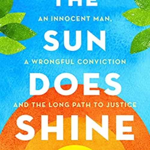 VIEW KINDLE ✉️ The Sun Does Shine (Young Readers Edition): An Innocent Man, A Wrongfu