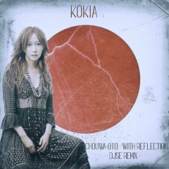 Kokia - Chouwa Oto ~ With Reflection (DJSE remix)