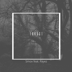 Smox feat. Fayez - Fakast