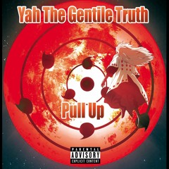 (11) Yah The Gentile Truth -Run Freestyle -Pull Up