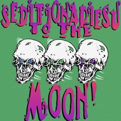 Seditionariesj - To The Moon (prod Seditionariesj