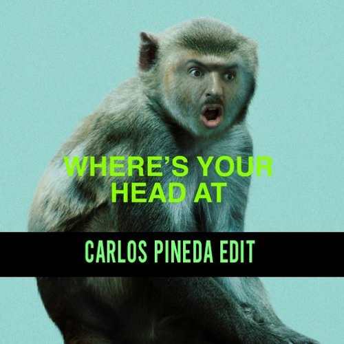 Basement Jaxx - Where's Your Head At [Carlos Pineda Edit 2022]