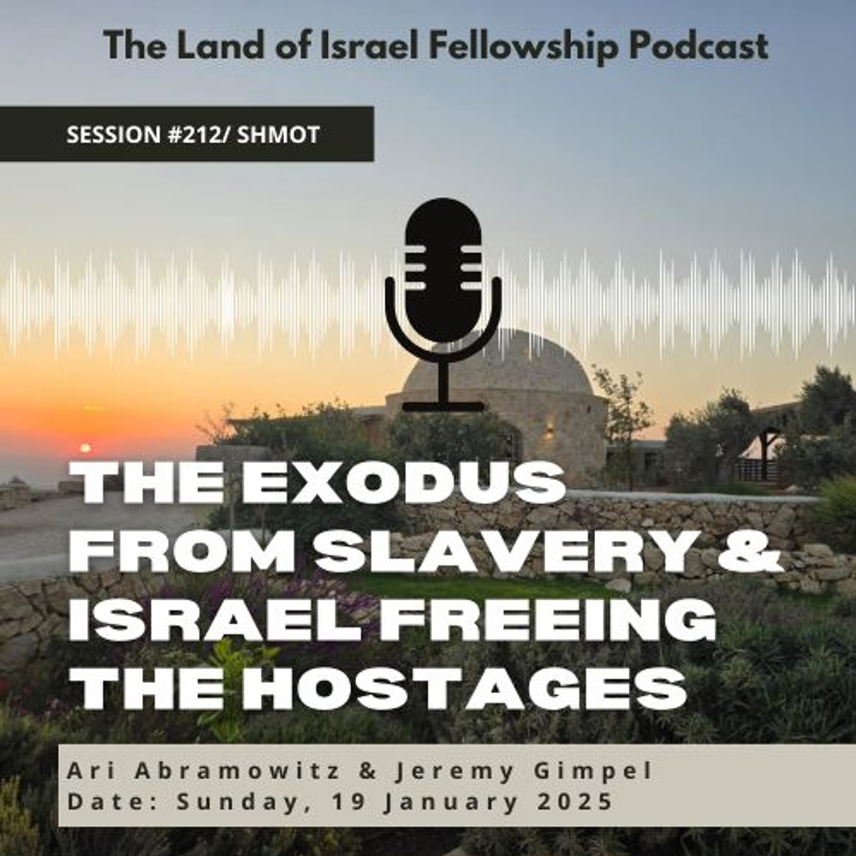 The Exodus from Slavery & Israel Freeing the Hostages: The Land of Israel Fellowship