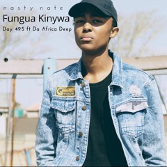 n a s t y  n a t e - Fungua Kinywa. Day 495 ft Da Africa Deep